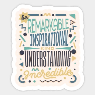 Be Kind - remarKable inspiratIonal understaNding increDible Sticker